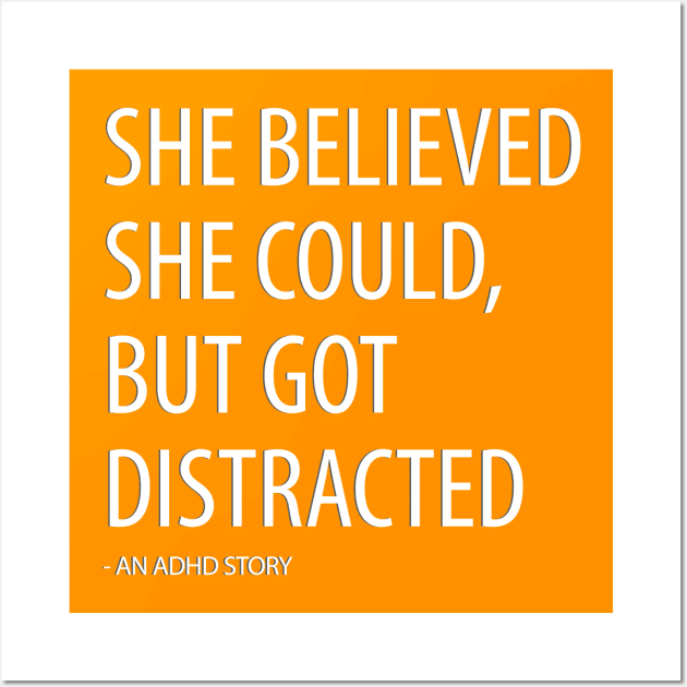 She Believed She Could, But Got Distracted - Funny Wall Art by Pointless_Peaches